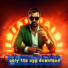 only flix app download